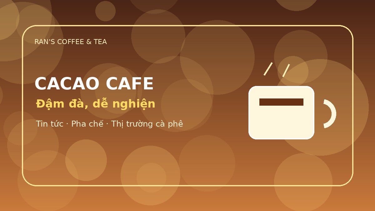 Cafe cacao: lựa chọn đậm đà cho khách thích vị chocolate