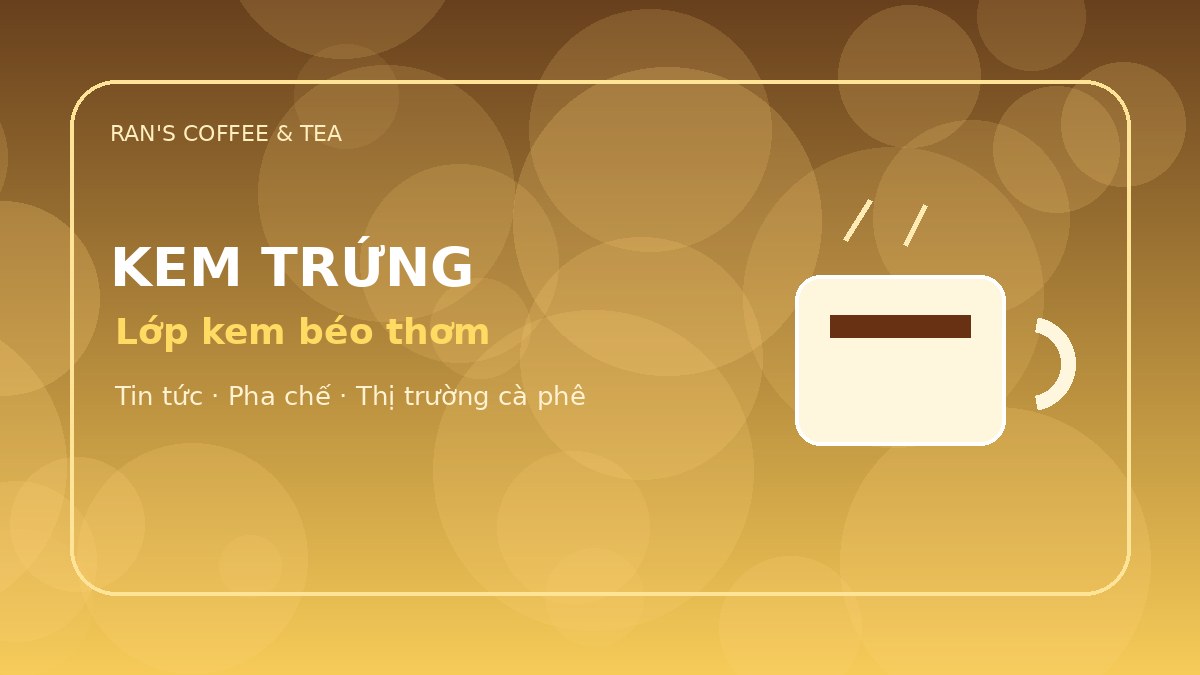 Cà phê kem trứng: lớp kem béo mịn tạo cảm giác cao cấp