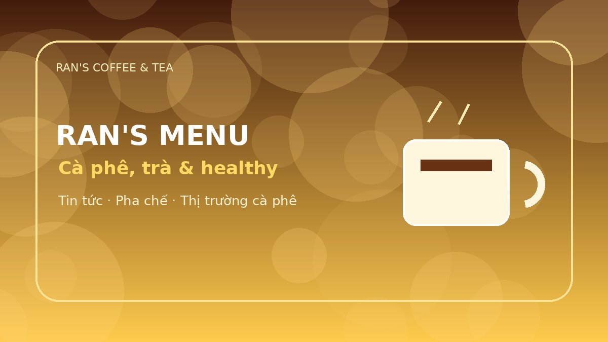 Menu Ran's Coffee: cà phê, trà và đồ uống healthy