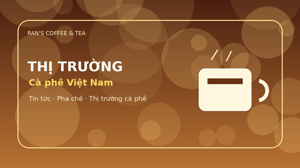 Thị trường cà phê Việt Nam và cơ hội cho quán nhỏ