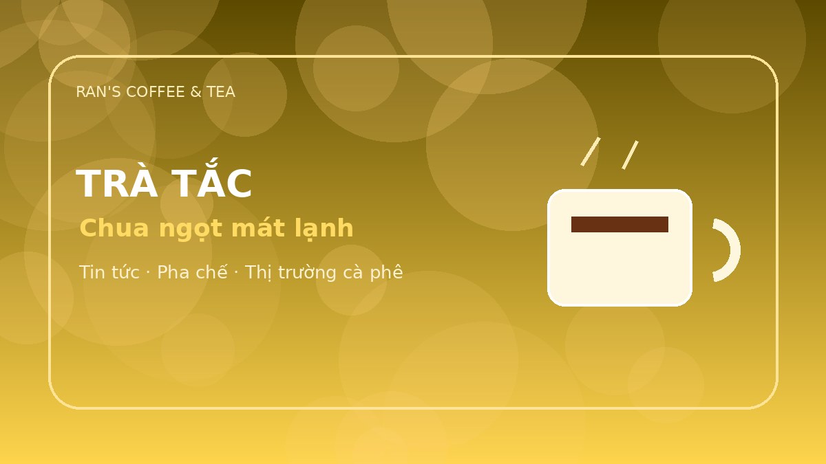 Trà tắc mát lạnh: món dễ bán trong ngày nóng
